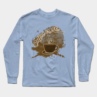 Coffee is Life Long Sleeve T-Shirt